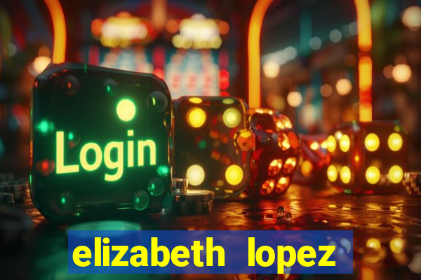 elizabeth lopez sanches nua